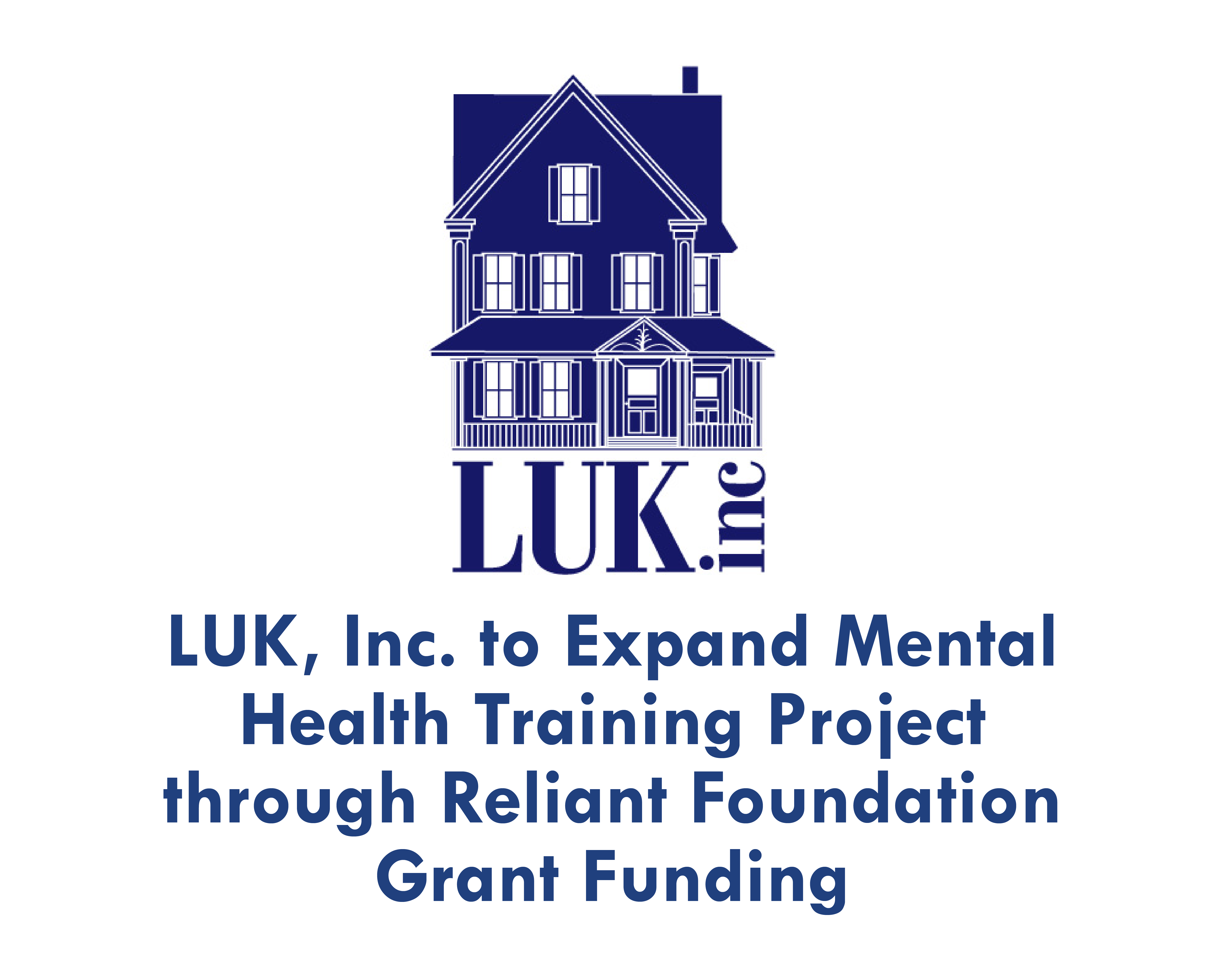 LUK logo and text that reads LUK, Inc. to expand mental health training project through Reliant foundation grant funding