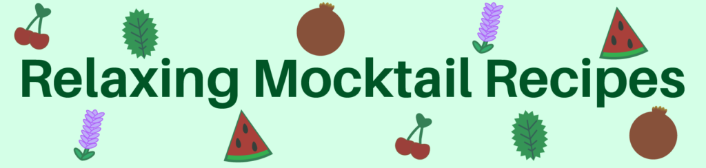 Image reads "Relaxing Mocktail Recipes" and shows icions of fruits and herbs used in mocktails. 